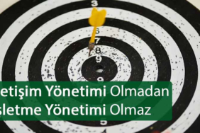 İletişim Yönetimi Olmadan İşletme Yönetimi Olmaz