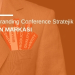 Global Branding Conference Stratejik Odağı: İşveren Markası